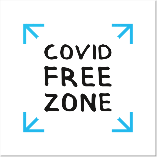 COVID FREE ZONE. Graphic Sayings (by INKYZONE) Wall Art by Helen_graphic design